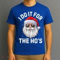Funny Inappropriate Christmas Santa I Do It For The Hos Cute Gift T-Shirt thumb 3