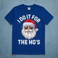 Funny Inappropriate Christmas Santa I Do It For The Hos Cute Gift T-Shirt thumb 5
