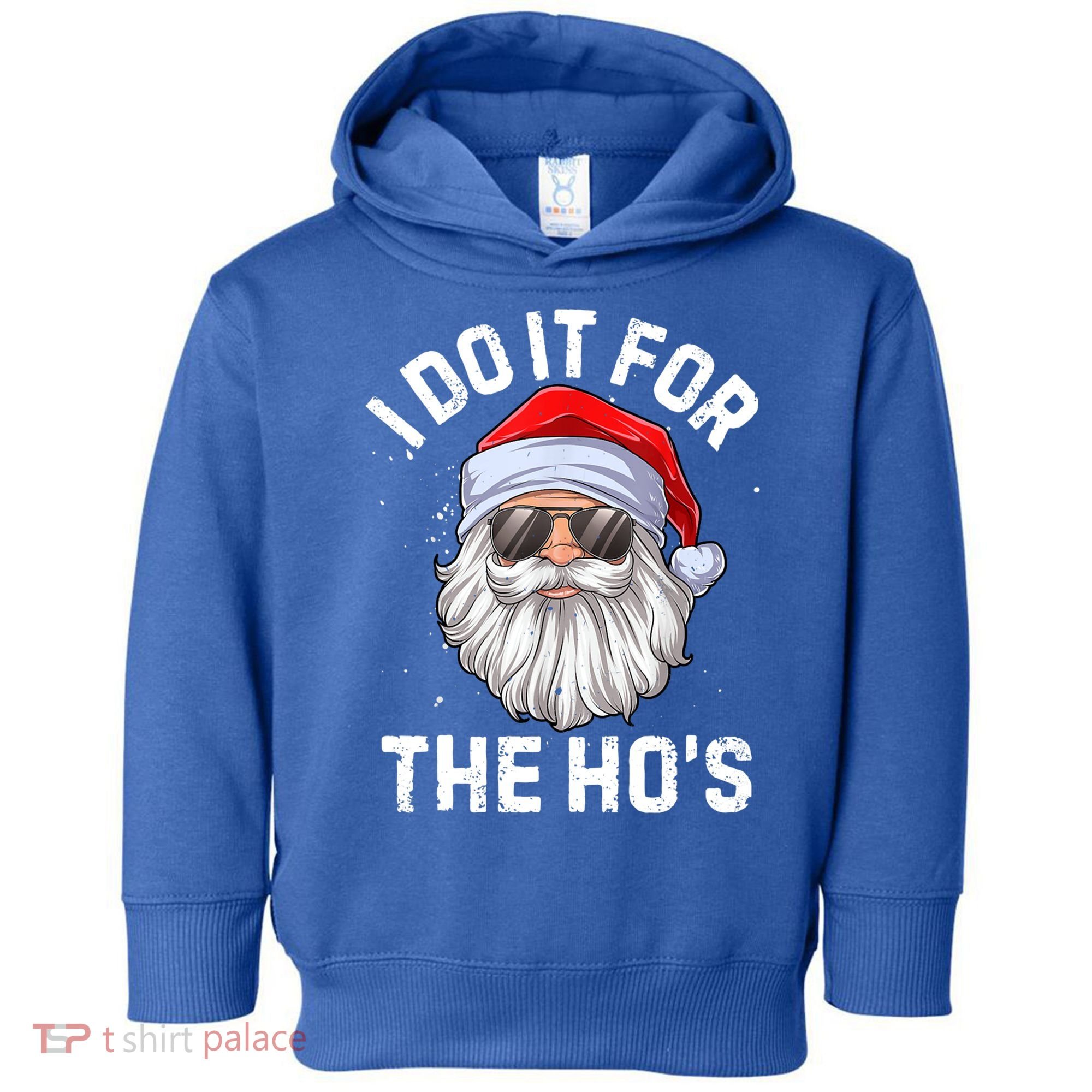 Funny Inappropriate Christmas Santa I Do It For The Hos Cute Gift Toddler Hoodie