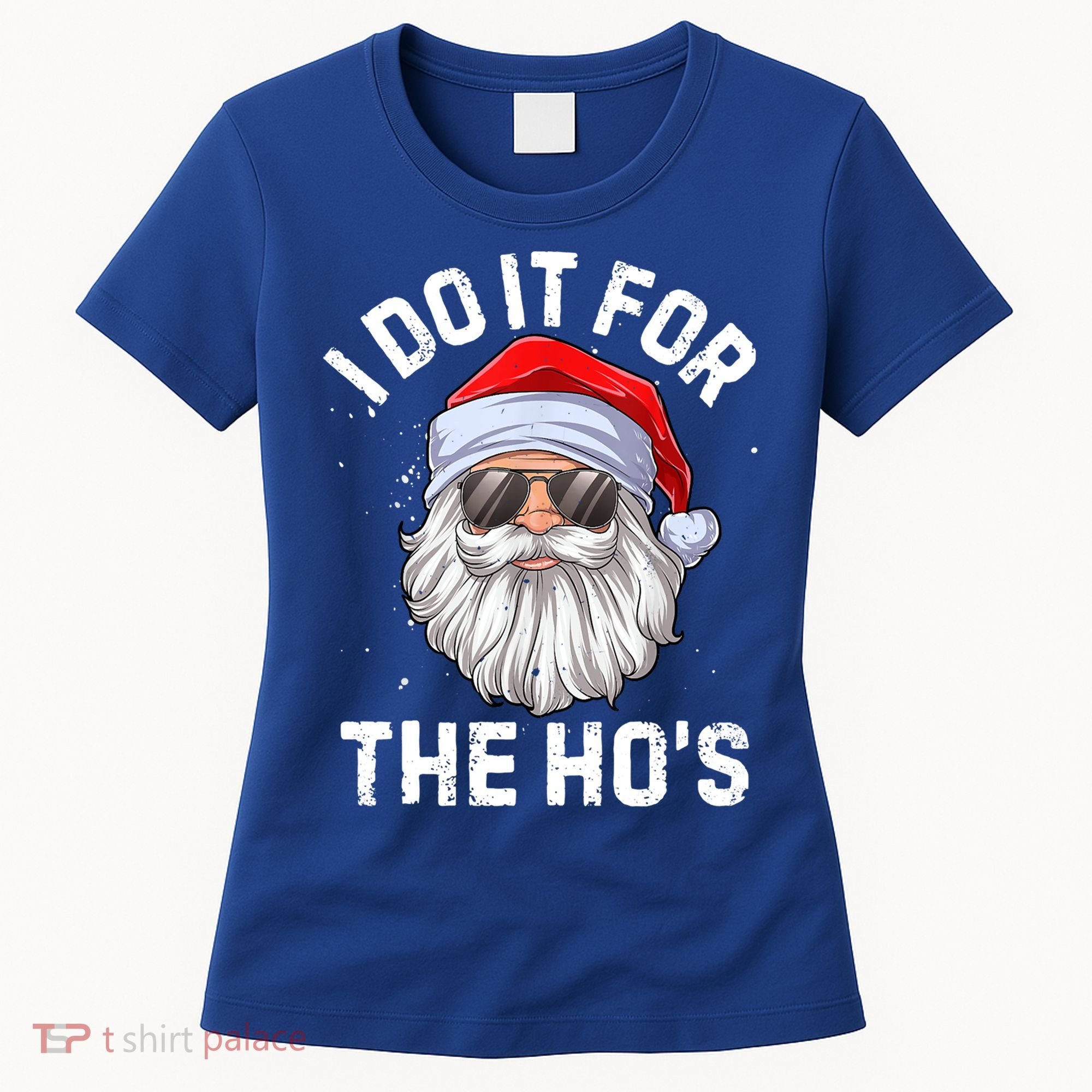 Funny Inappropriate Christmas Santa I Do It For The Hos Cute Gift Women's T-Shirt