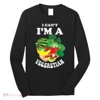 Funny I Cant Im A Vegetarian Sayings Vegetable Graphic Long Sleeve Shirt thumb 0