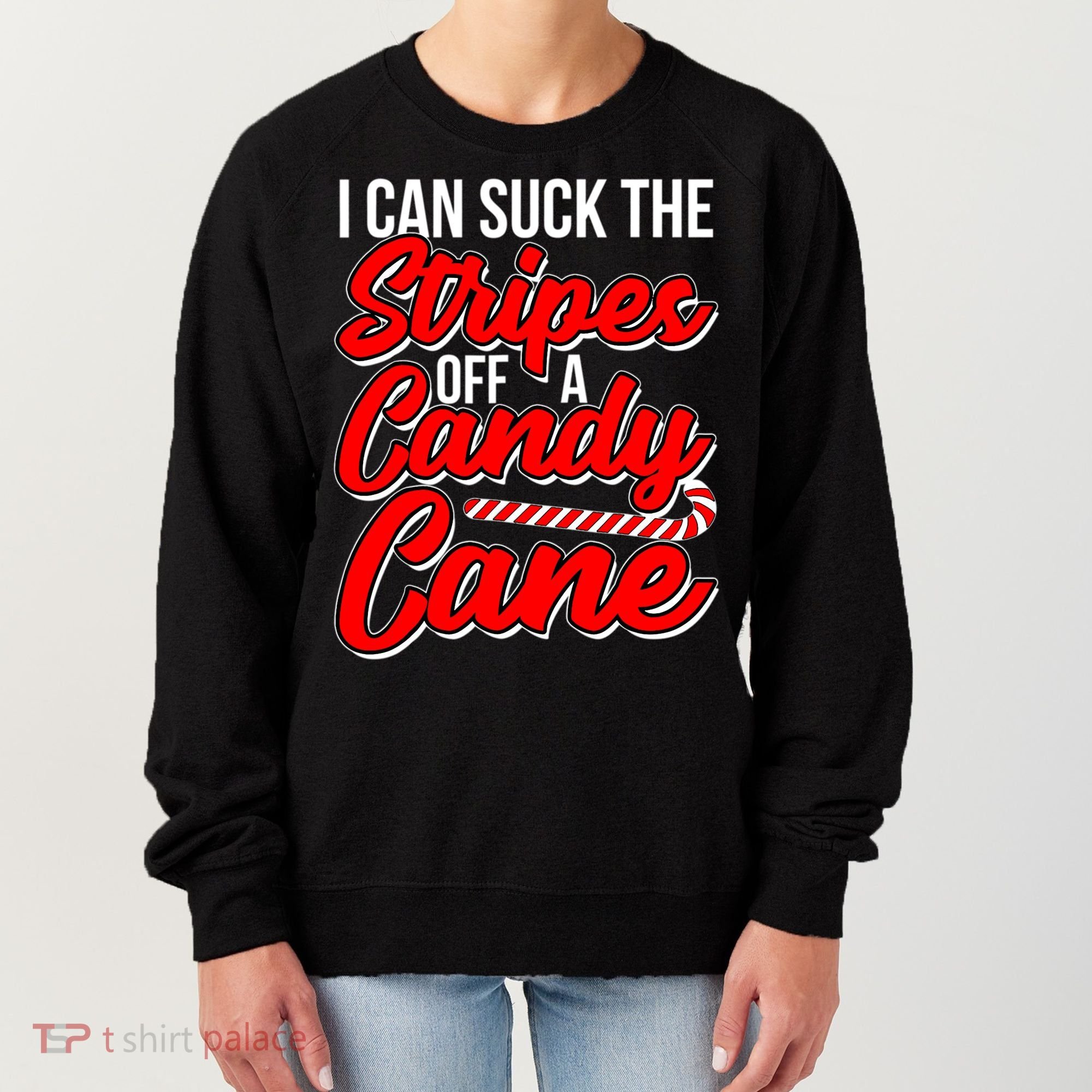 Funny I Can Suck The Stripes Off A Candy Cane Naughty Xmas Gift Women's Sweatshirt