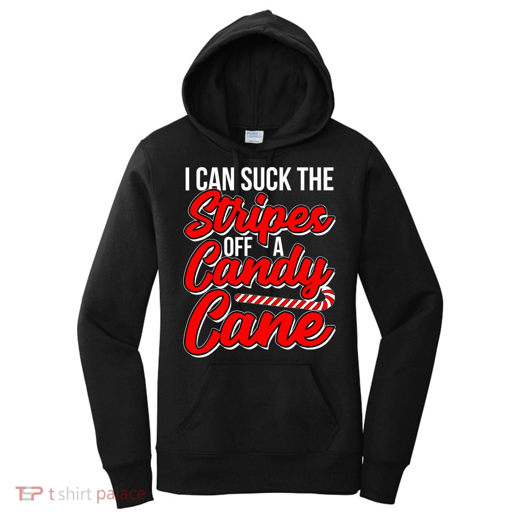 Funny I Can Suck The Stripes Off A Candy Cane Naughty Xmas Gift Women's Hoodie