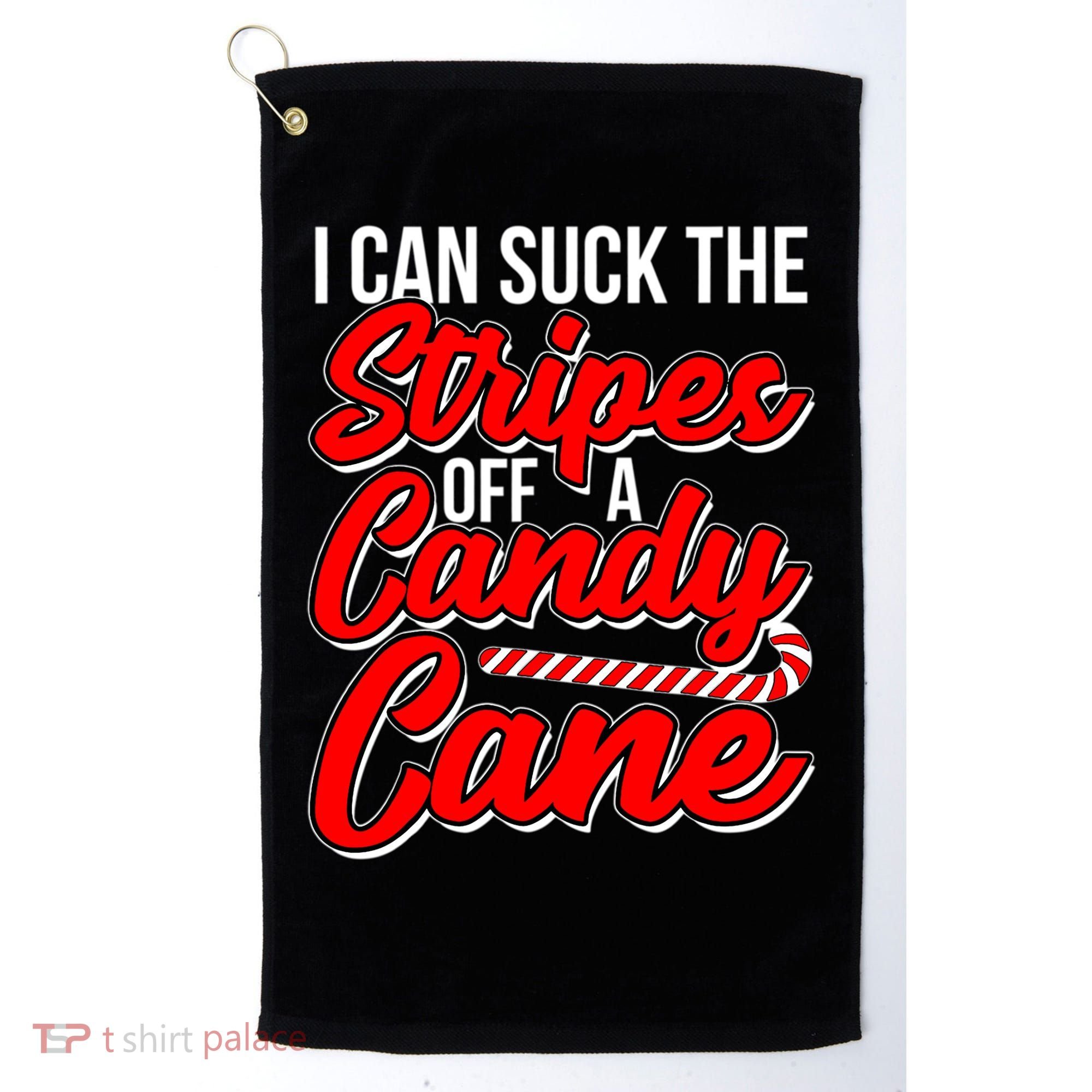 Funny I Can Suck The Stripes Off A Candy Cane Naughty Xmas Gift Golf Towel