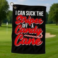 Funny I Can Suck The Stripes Off A Candy Cane Naughty Xmas Gift Golf Towel thumb 1