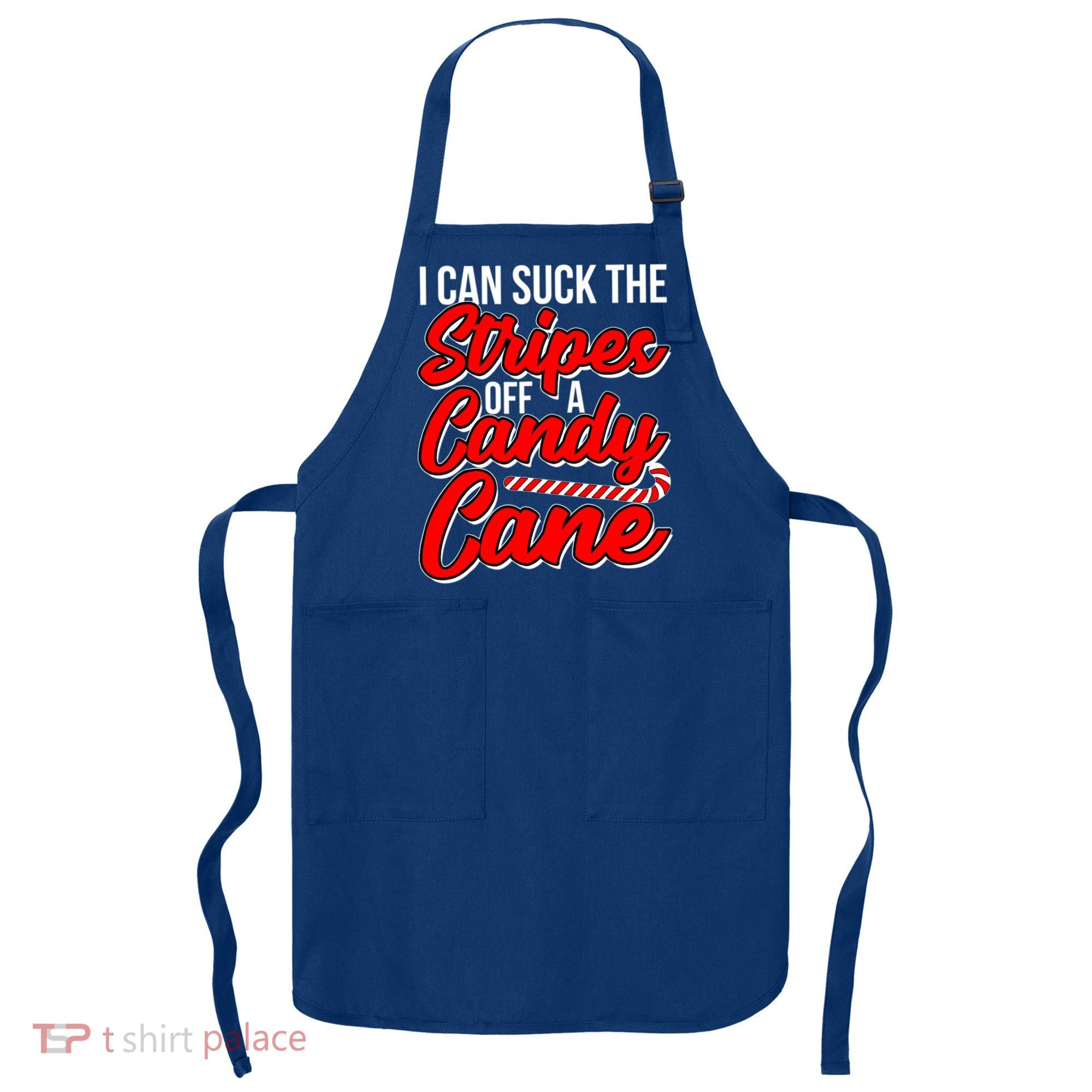 Funny I Can Suck The Stripes Off A Candy Cane Naughty Xmas Gift Apron