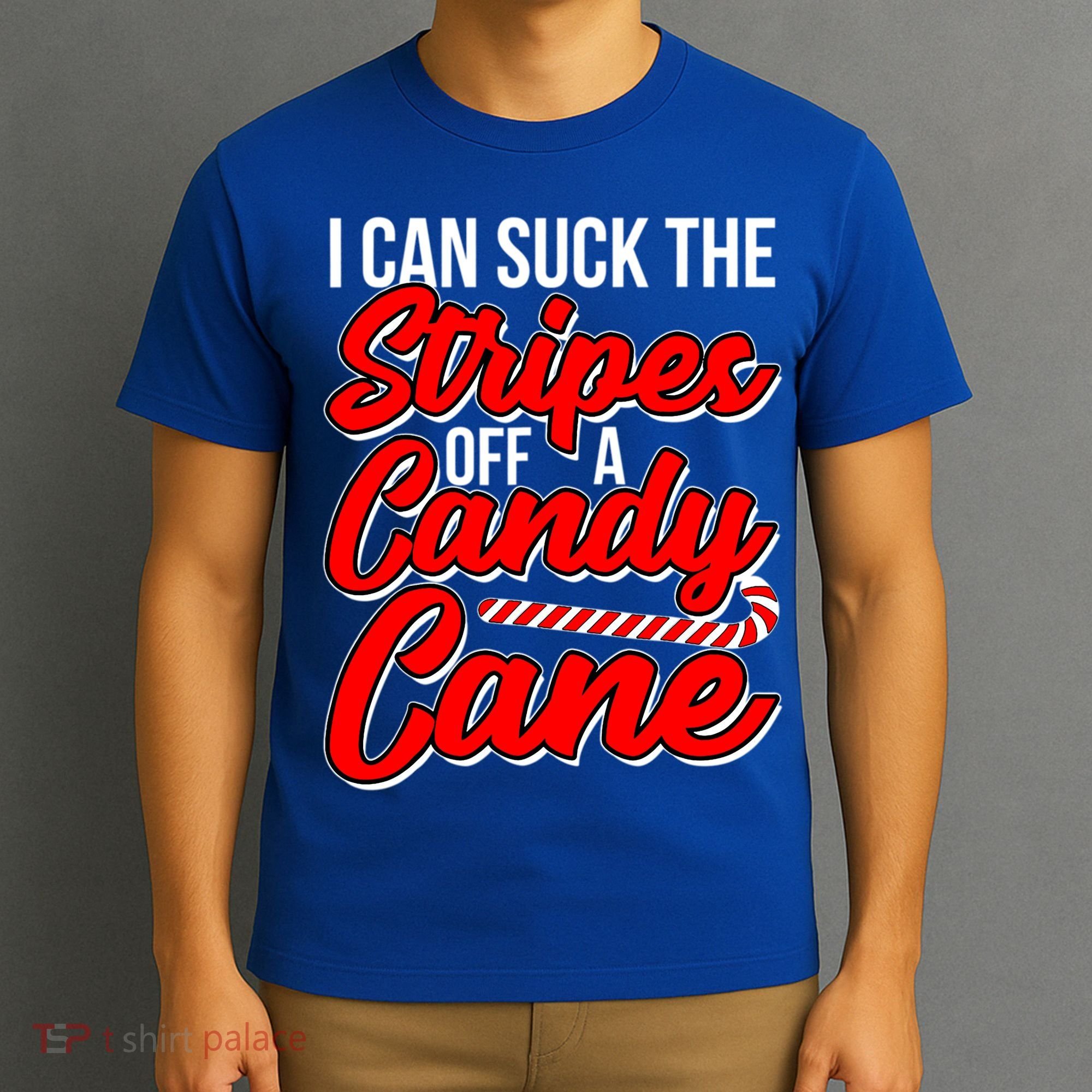 Funny I Can Suck The Stripes Off A Candy Cane Naughty Xmas Gift T-Shirt