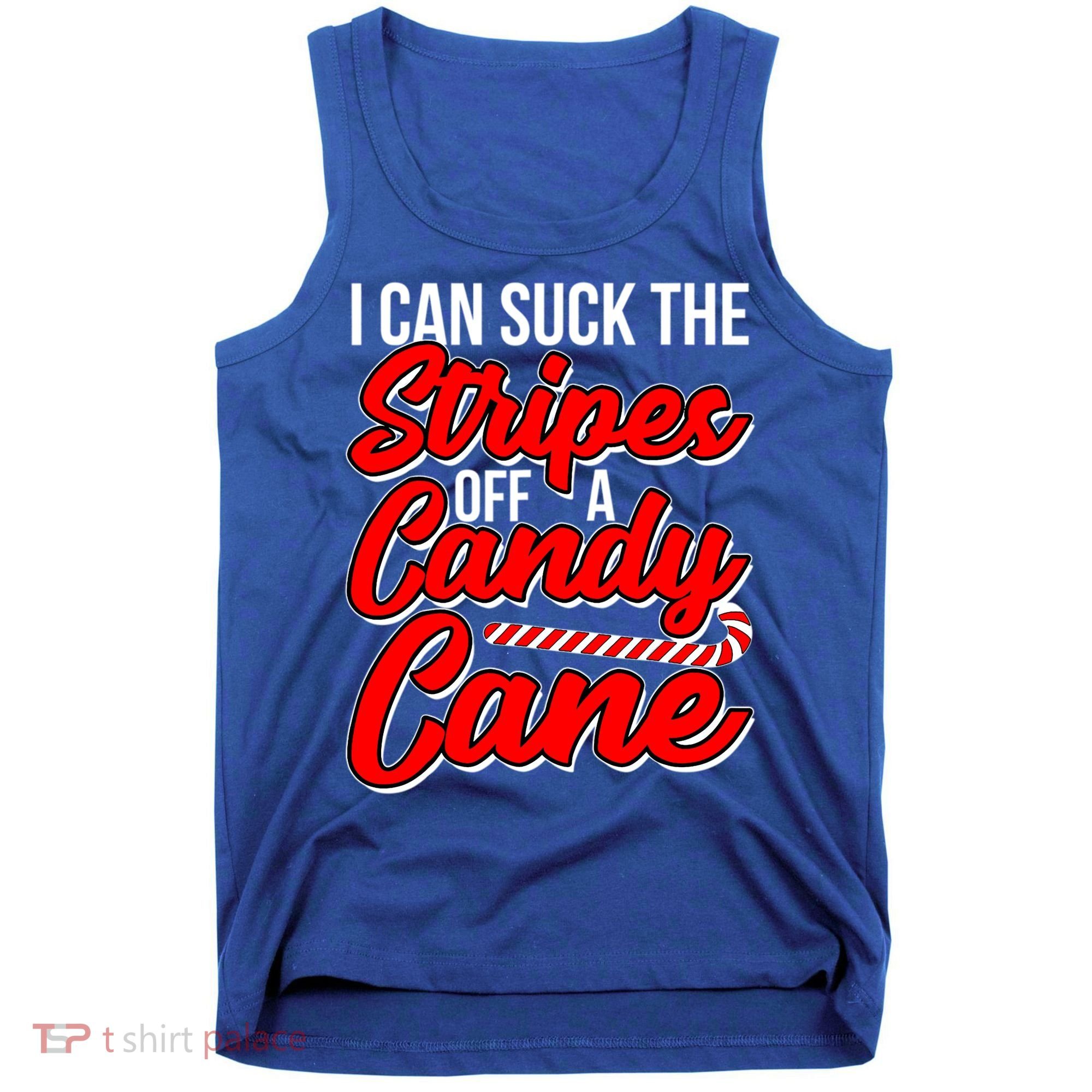 Funny I Can Suck The Stripes Off A Candy Cane Naughty Xmas Gift Tank Top