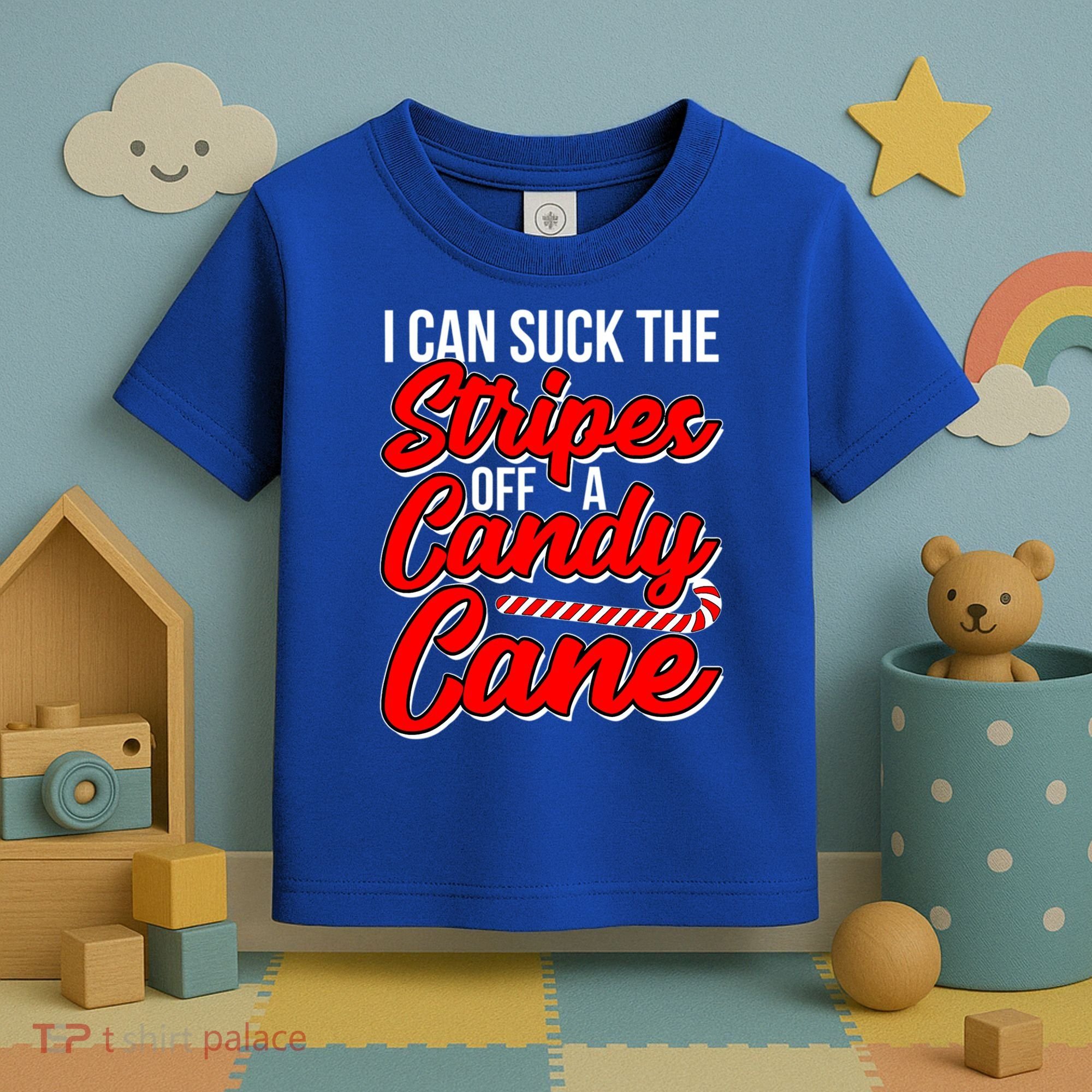 Funny I Can Suck The Stripes Off A Candy Cane Naughty Xmas Gift Toddler T-Shirt