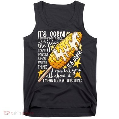 Funny It's Corn A Big Lump With A Knob Meme Tank Top