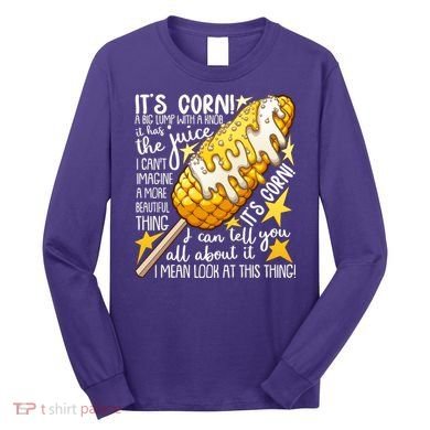 Funny It's Corn A Big Lump With A Knob Meme Long Sleeve Shirt