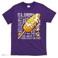 Funny It's Corn A Big Lump With A Knob Meme T-Shirt thumb 0