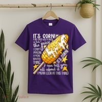 Funny It's Corn A Big Lump With A Knob Meme T-Shirt thumb 2