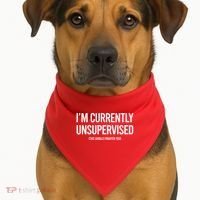 Funny Im Currently Unsupervised This Should Frighten You USA-Made Doggie Bandana thumb 1