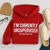 Funny Im Currently Unsupervised This Should Frighten You Hoodie thumb 4