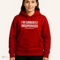 Funny Im Currently Unsupervised This Should Frighten You Hoodie thumb 5