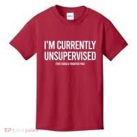 Funny Im Currently Unsupervised This Should Frighten You Kids T-Shirt thumb 0
