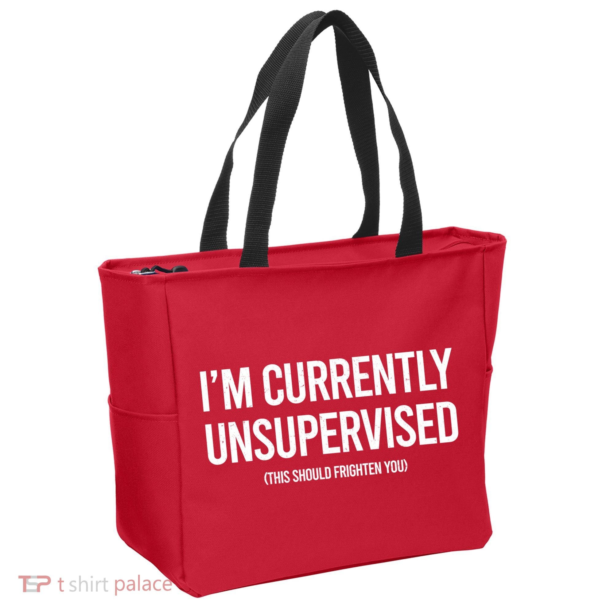 Funny Im Currently Unsupervised This Should Frighten You Tote Bag