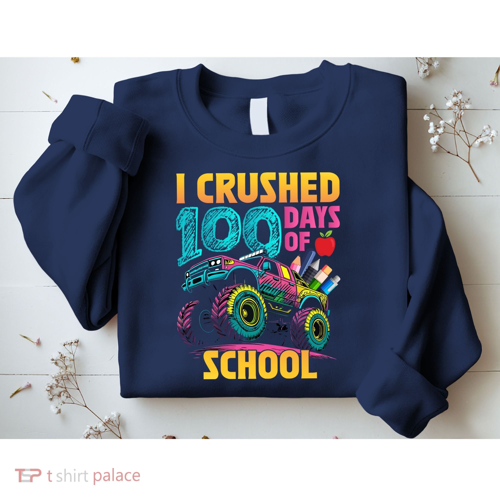 Funny I Crushed 100 Days Of School Monster Truck Sweatshirt