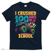 Funny I Crushed 100 Days Of School Monster Truck T-Shirt thumb 0