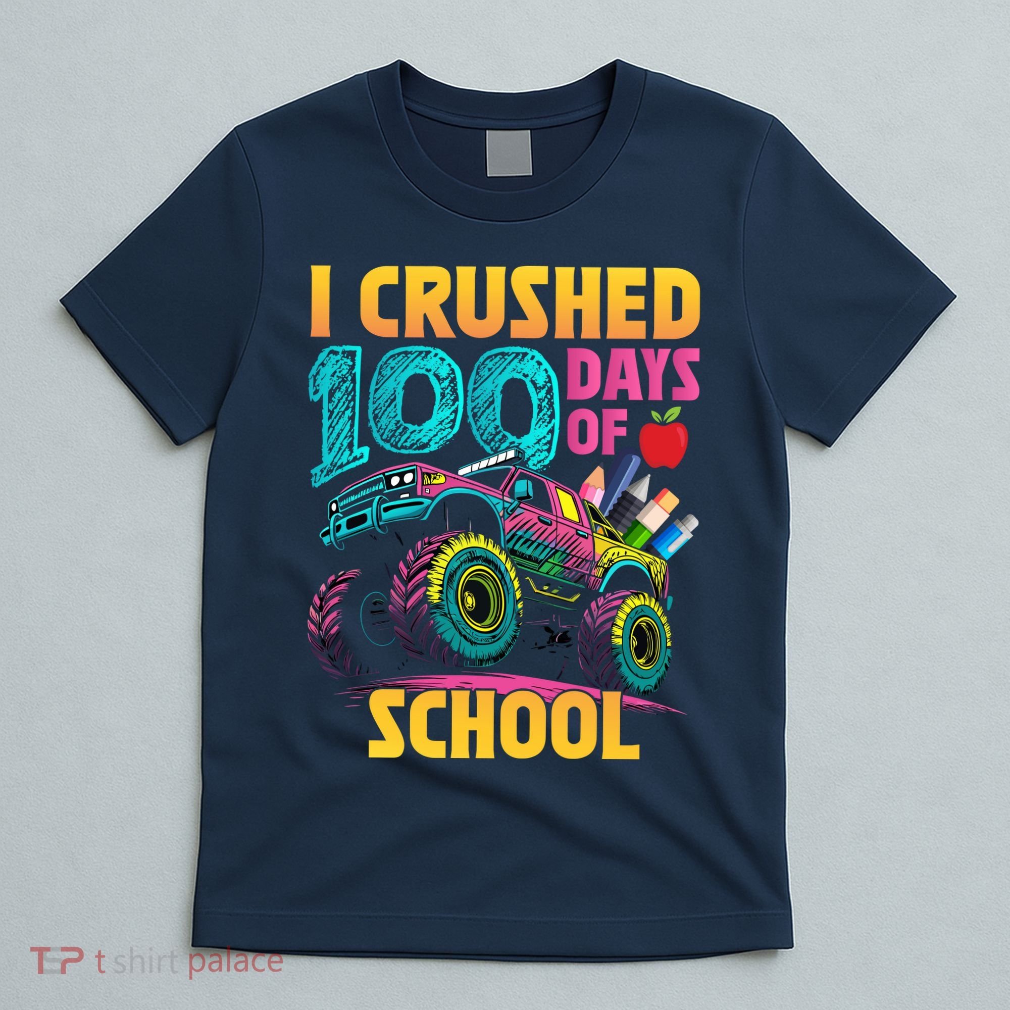 Funny I Crushed 100 Days Of School Monster Truck T-Shirt