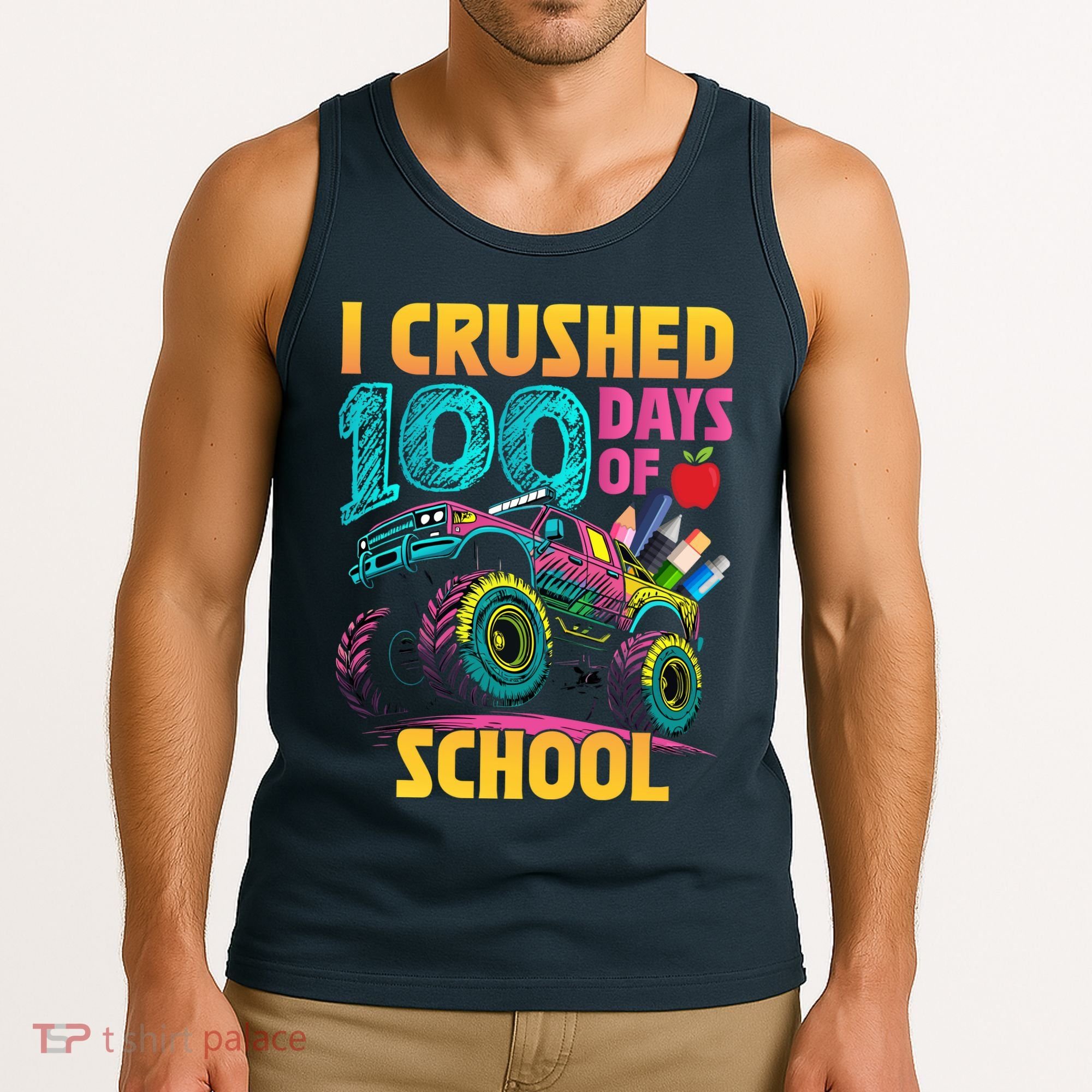 Funny I Crushed 100 Days Of School Monster Truck Tank Top