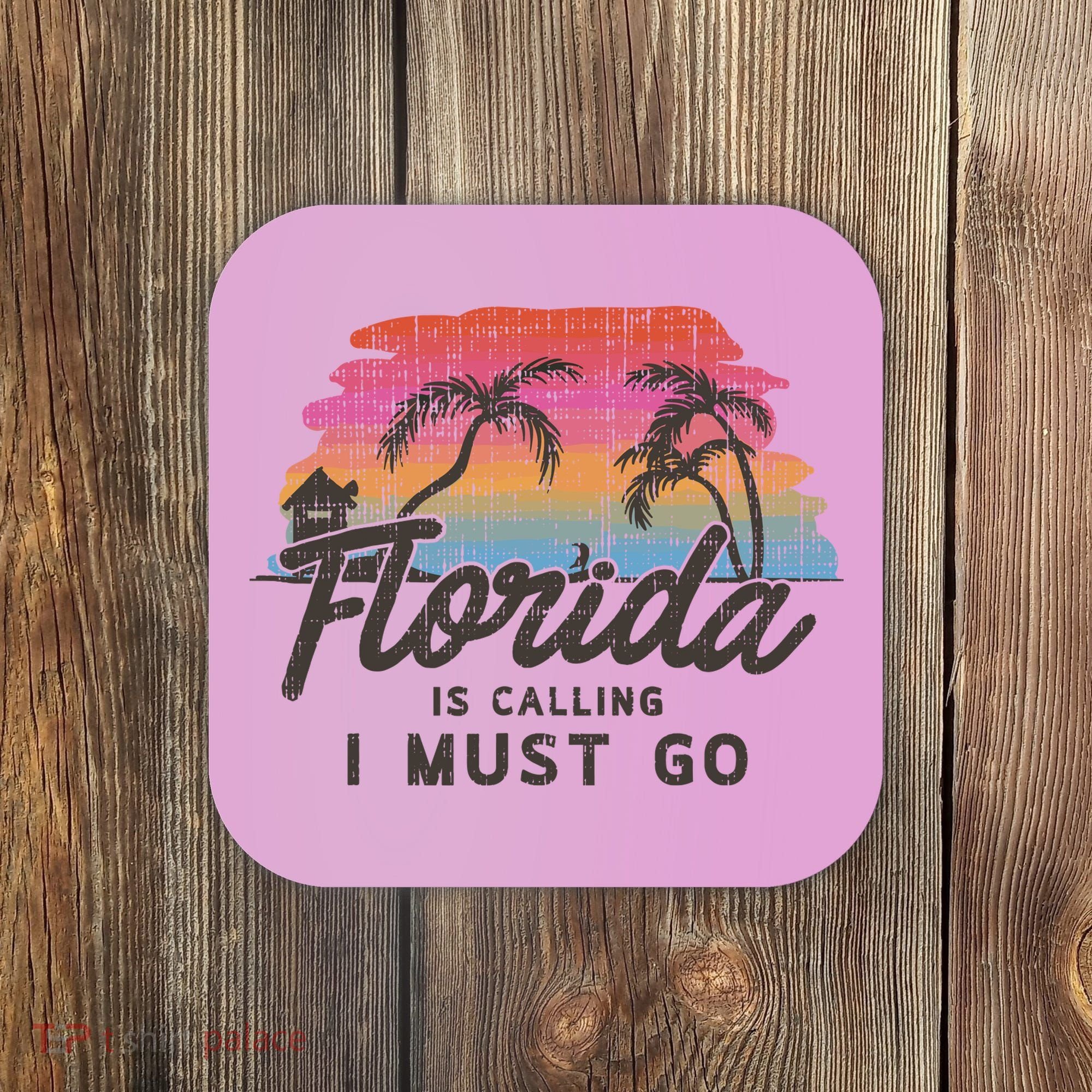 Florida Is Calling I Must Go Summer Vacation Gift Coaster