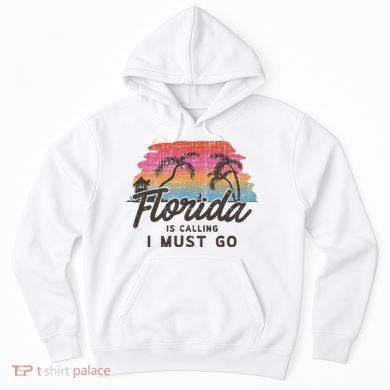 Florida Is Calling I Must Go Summer Vacation Gift Hoodie