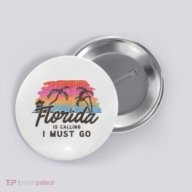 Florida Is Calling I Must Go Summer Vacation Gift Button