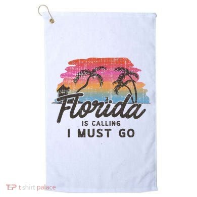 Florida Is Calling I Must Go Summer Vacation Gift Golf Towel