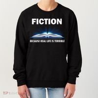 Fiction Because Real Life Is Terrible Women's Sweatshirt thumb 0