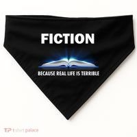 Fiction Because Real Life Is Terrible USA-Made Doggie Bandana thumb 0