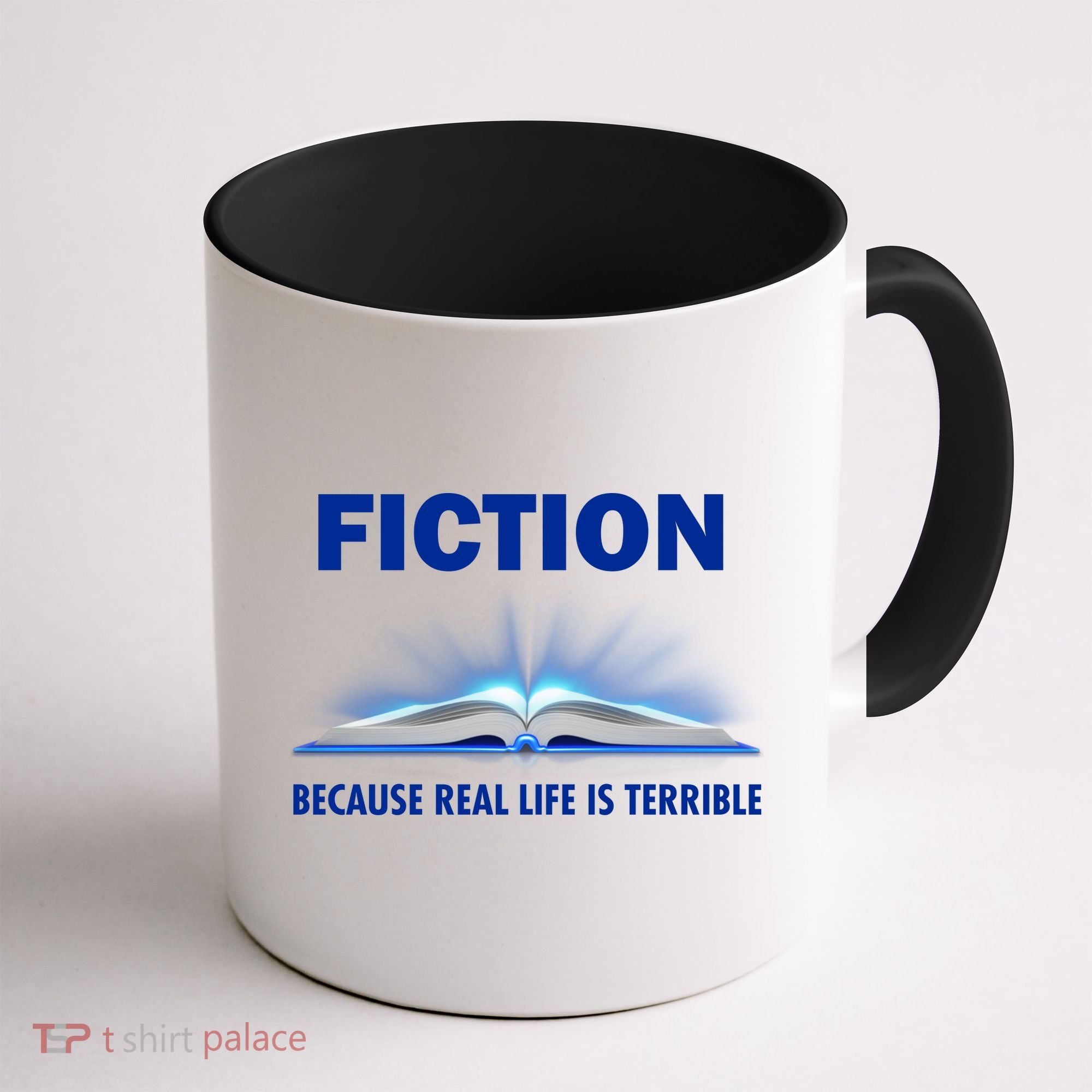 Fiction Because Real Life Is Terrible Coffee Mug