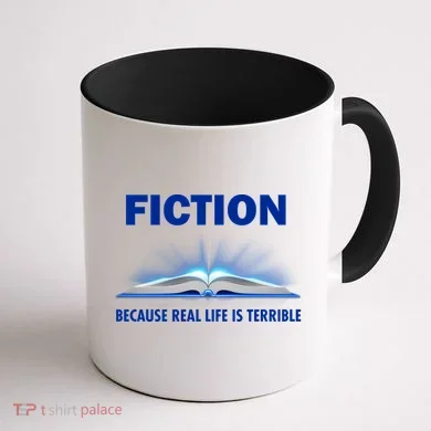 Fiction Because Real Life Is Terrible Coffee Mug back
