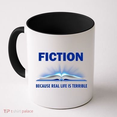 Fiction Because Real Life Is Terrible Coffee Mug