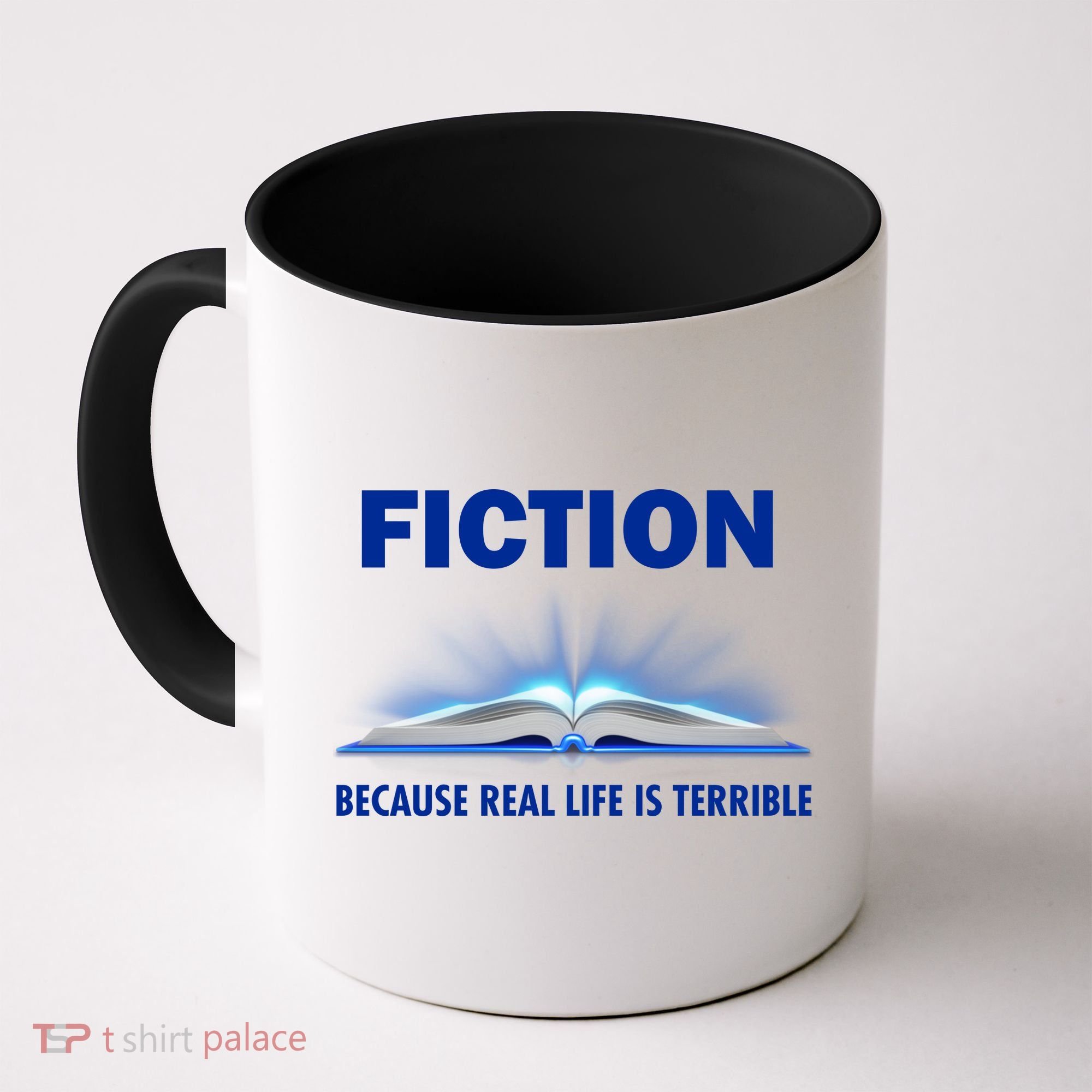 Fiction Because Real Life Is Terrible Coffee Mug