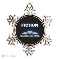 Fiction Because Real Life Is Terrible Ornament thumb 0