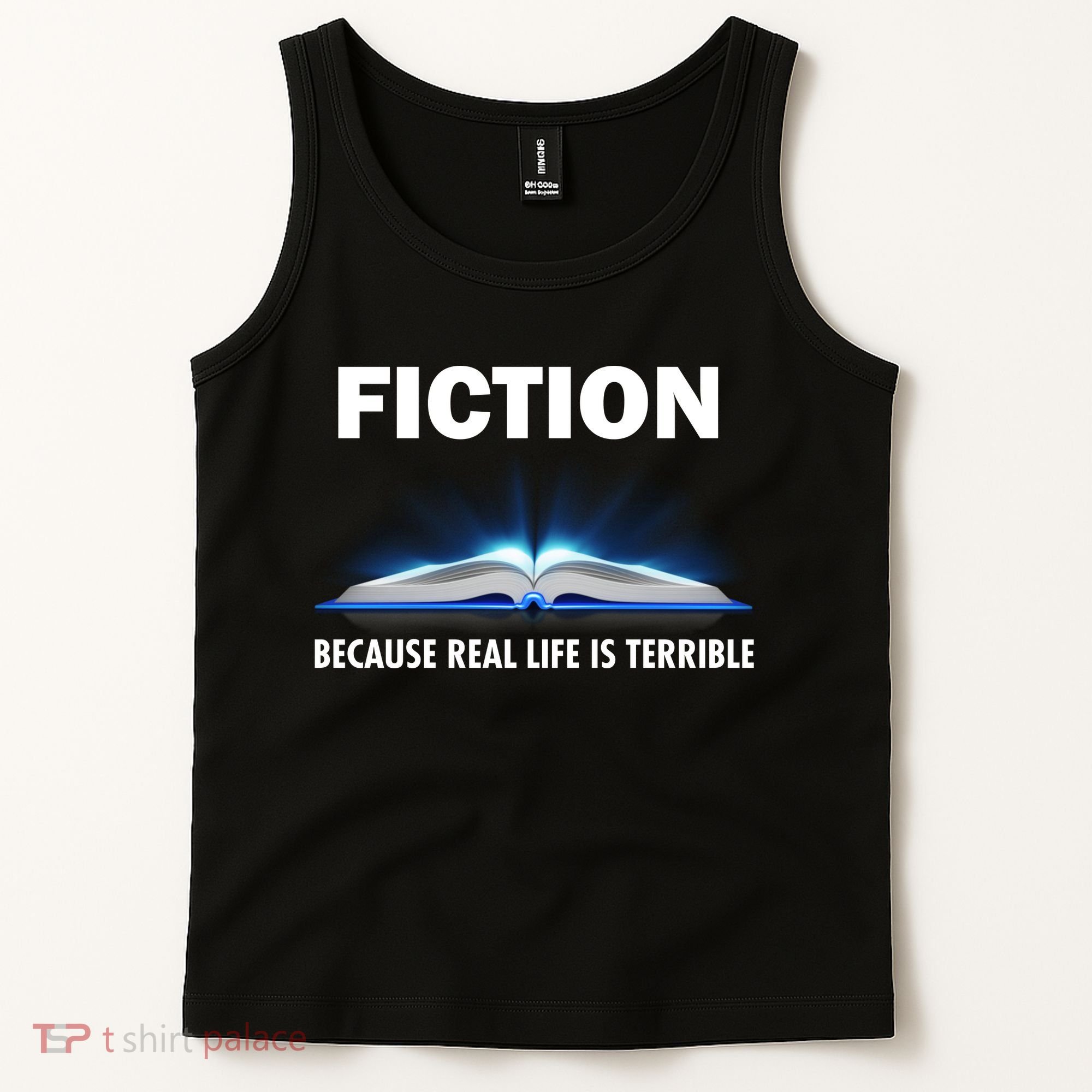 Fiction Because Real Life Is Terrible Tank Top