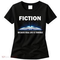 Fiction Because Real Life Is Terrible Women's T-Shirt thumb 0