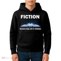 Fiction Because Real Life Is Terrible Kids Hoodie thumb 4