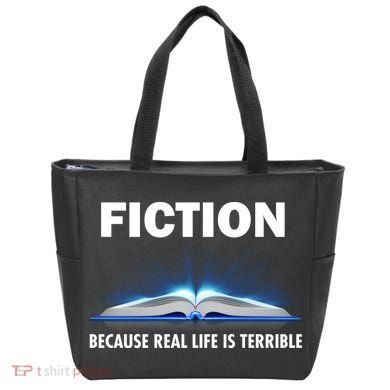 Fiction Because Real Life Is Terrible Tote Bag