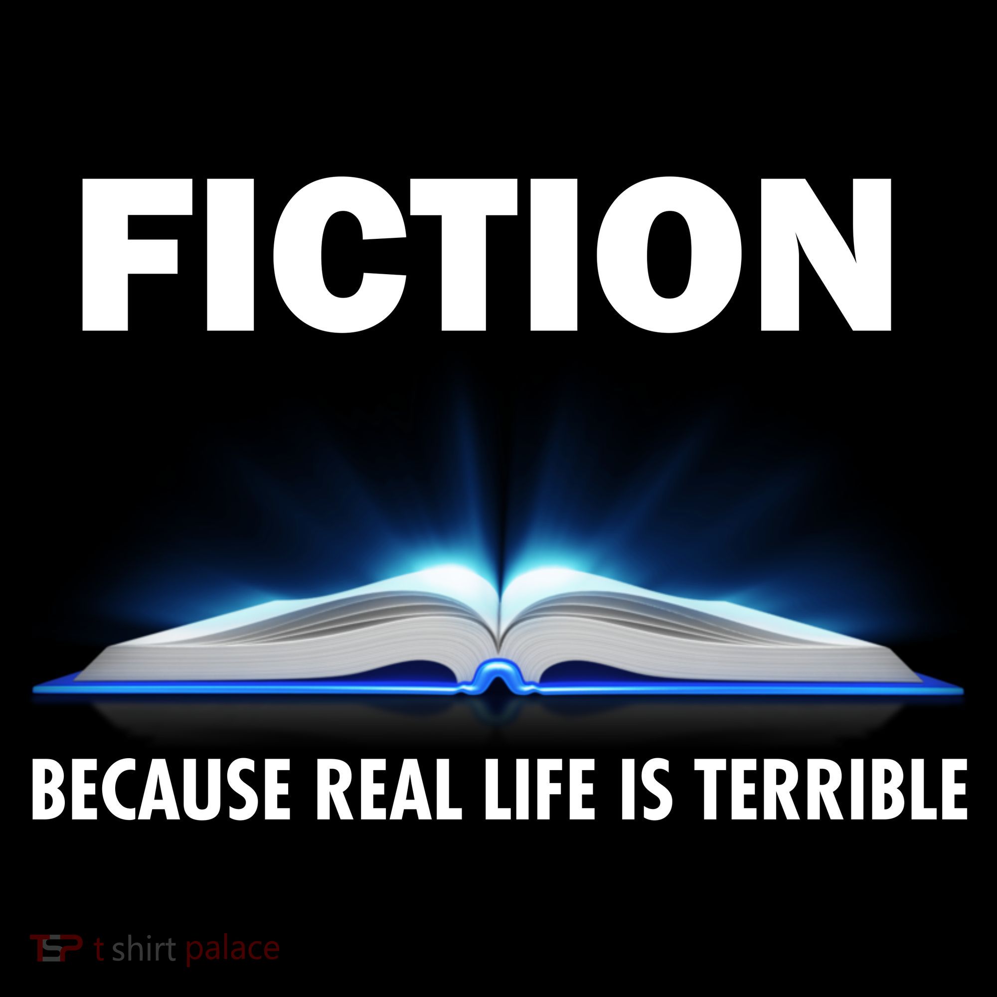 Fiction Because Real Life Is Terrible Tote Bag