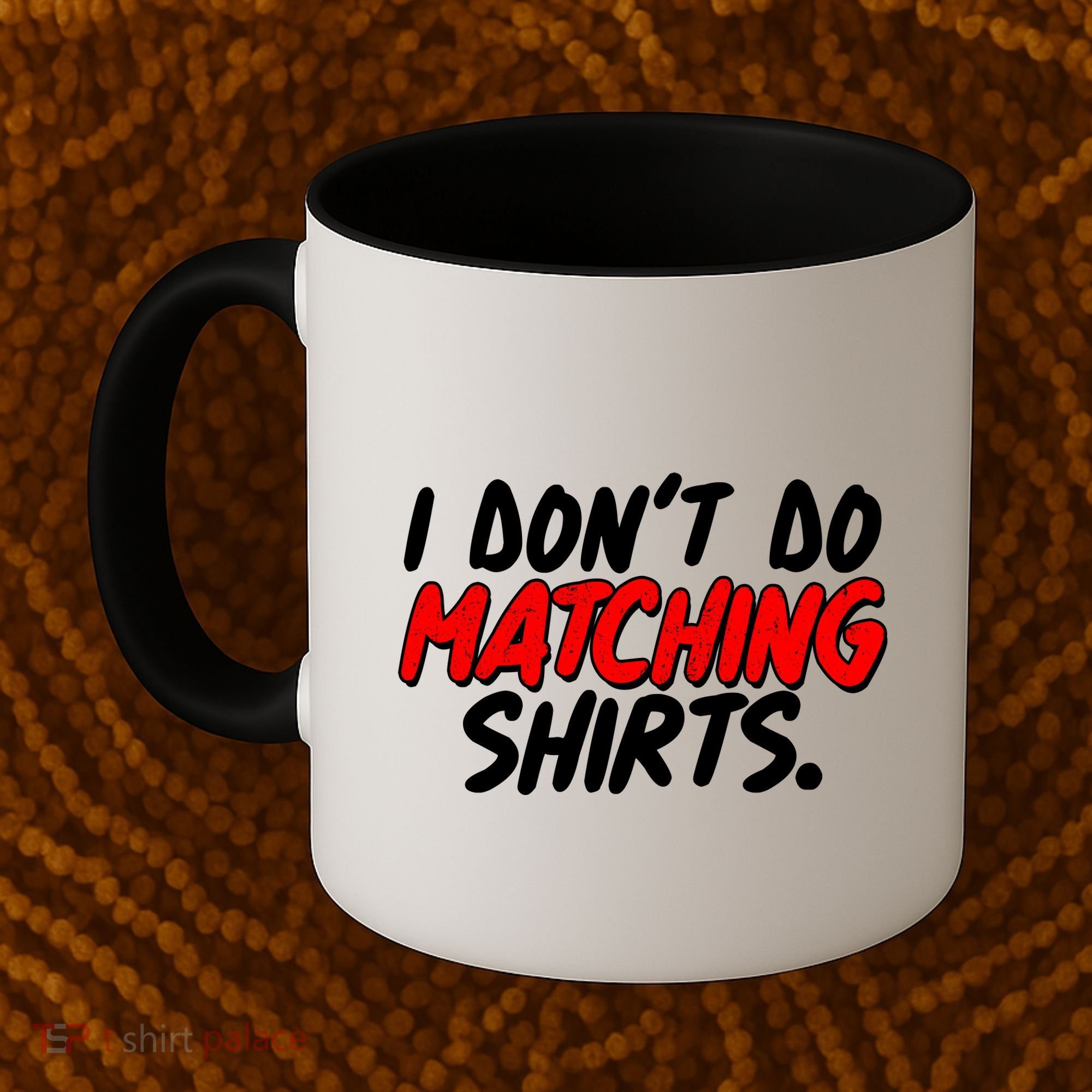 Funny I Don't Do Matchong Shirts Coffee Mug