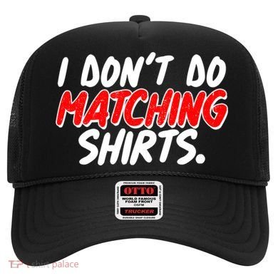 Funny I Don't Do Matchong Shirts Hat