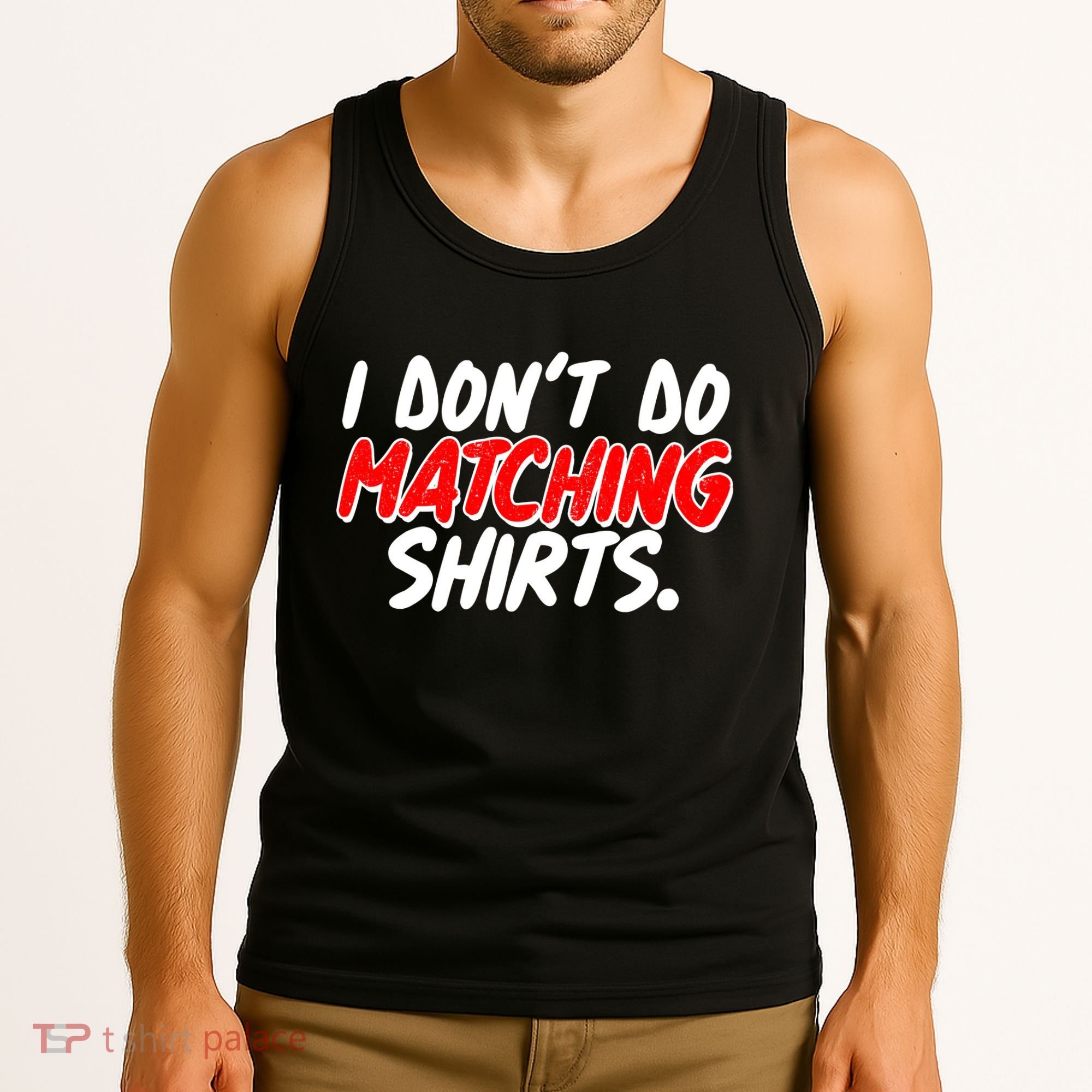 Funny I Don't Do Matchong Shirts Tank Top