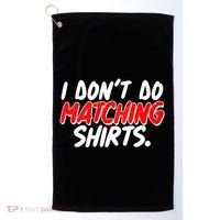 Funny I Don't Do Matchong Shirts Golf Towel thumb 0