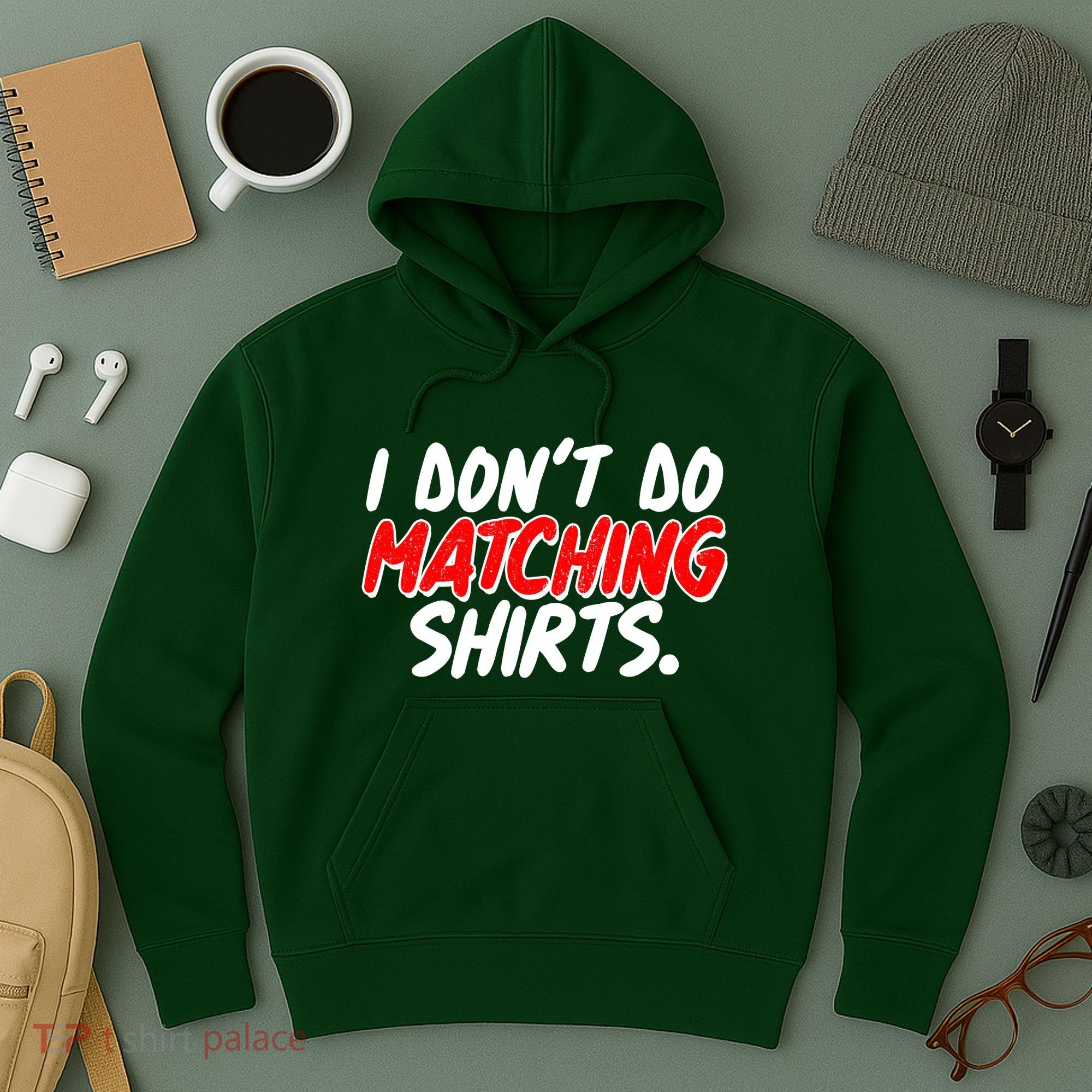 Funny I Don't Do Matchong Shirts Hoodie