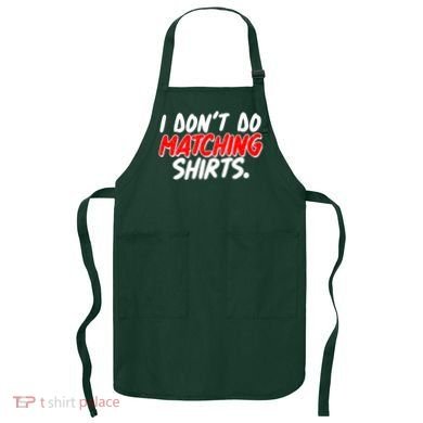 Funny I Don't Do Matchong Shirts Apron