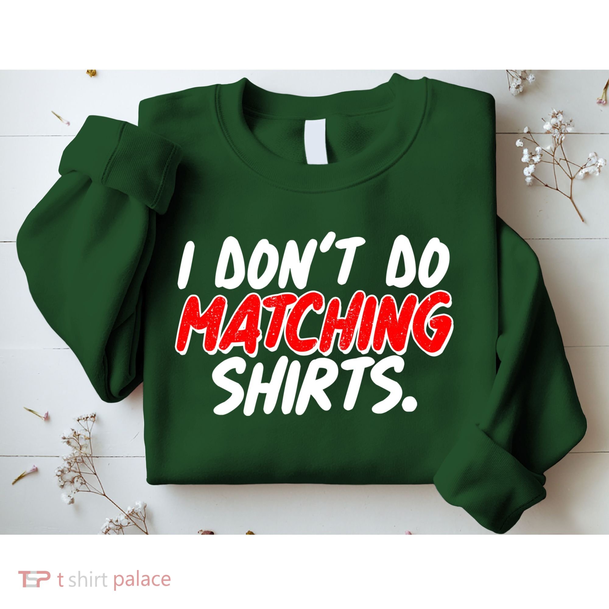 Funny I Don't Do Matchong Shirts Sweatshirt