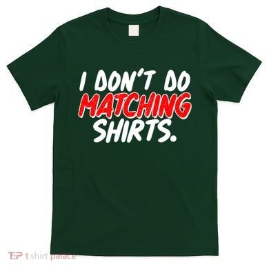 Funny I Don't Do Matchong Shirts T-Shirt